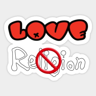 LOVE NOT Religion - Front Sticker